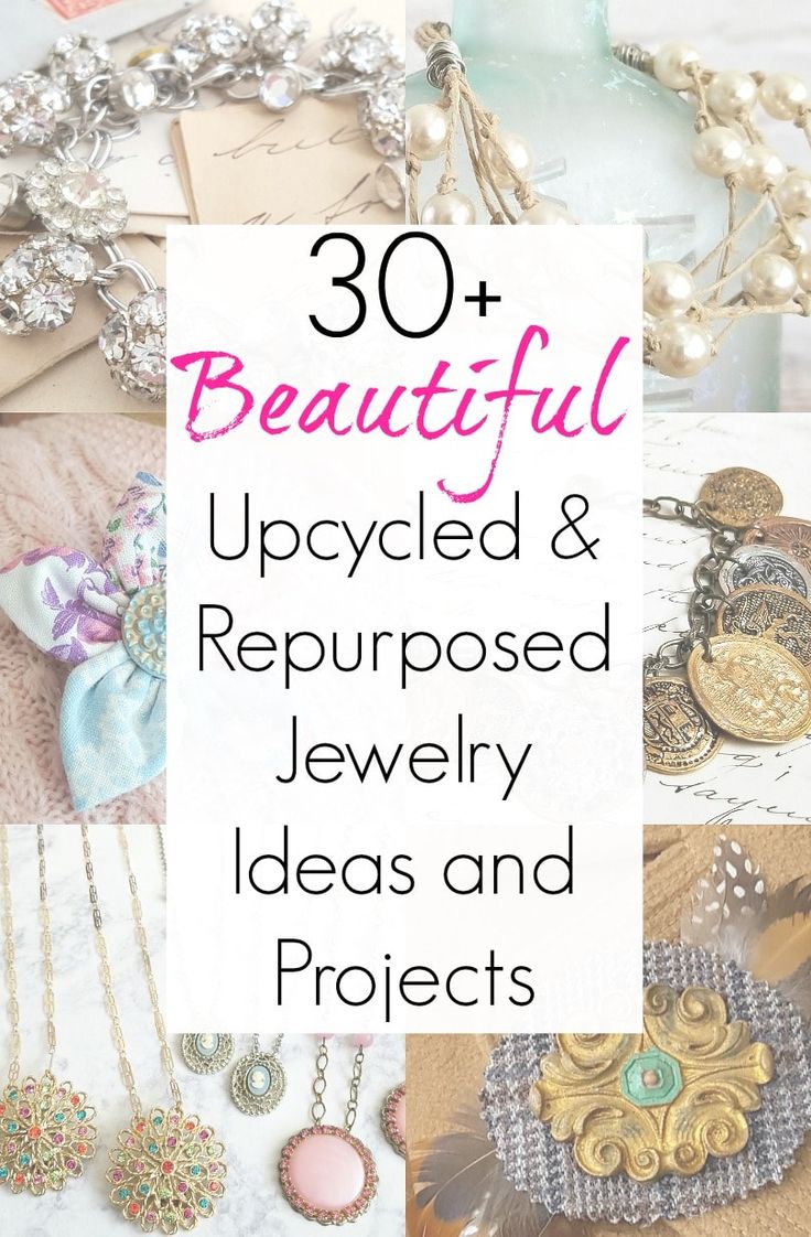 jewelry with the words 30 beautiful upcycled and repurposed jewelry ideas and projects