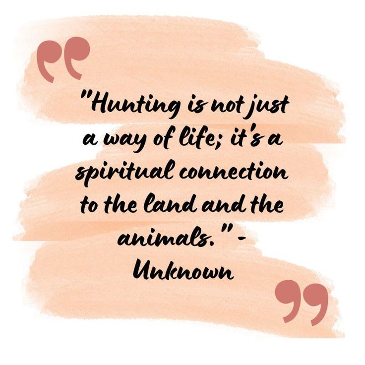 a quote that reads, hunting is not just a way of life it's a ritual