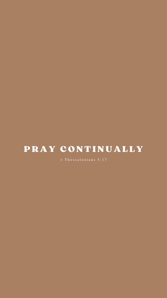 a brown background with the words pray continually in white lettering on it