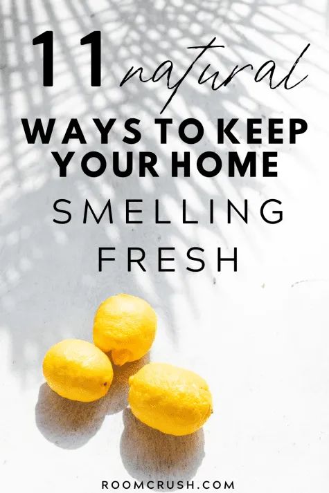 lemons with the words 11 natural ways to keep your home smelling fresh on it