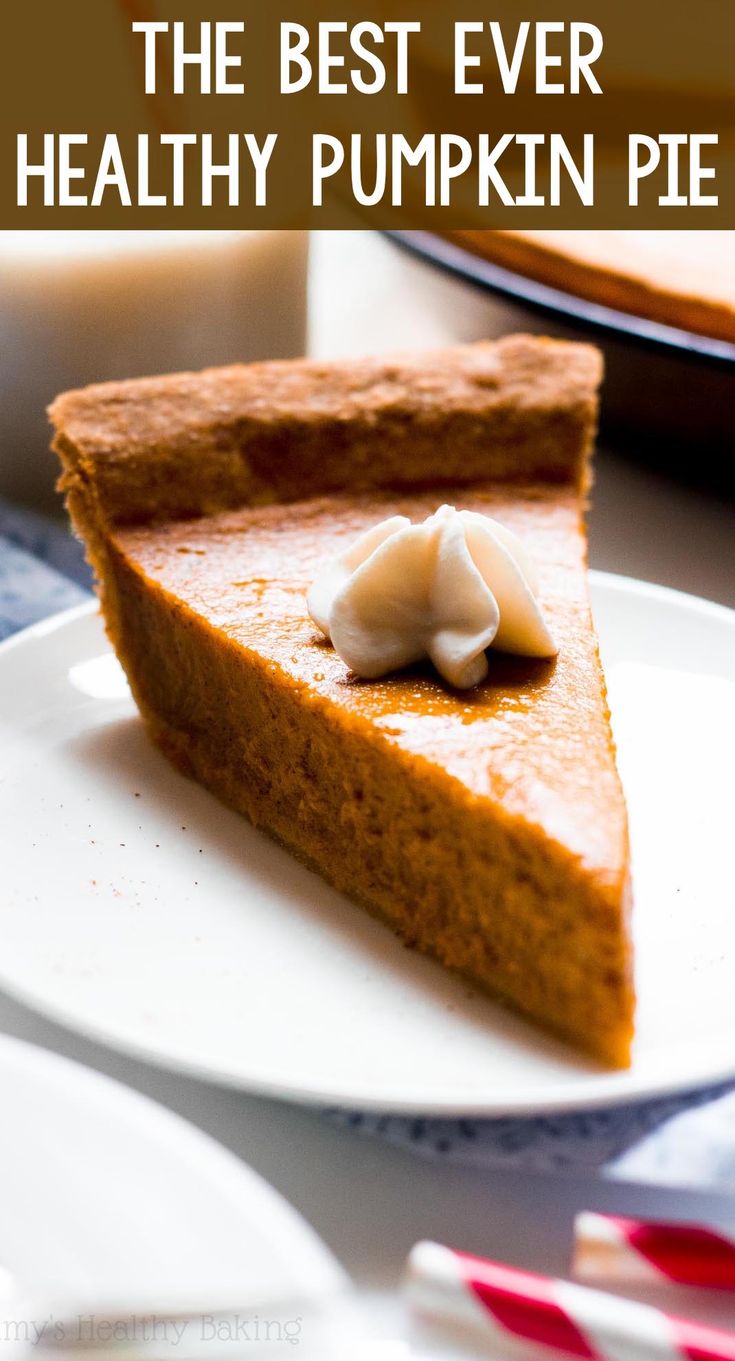 a slice of pumpkin pie on a white plate with the text overlay that reads, the ultimate healthy pumpkin pie