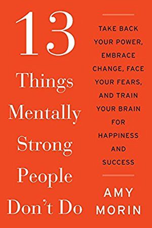 the cover of thirteen things mentally strong people don't do by andy morrin