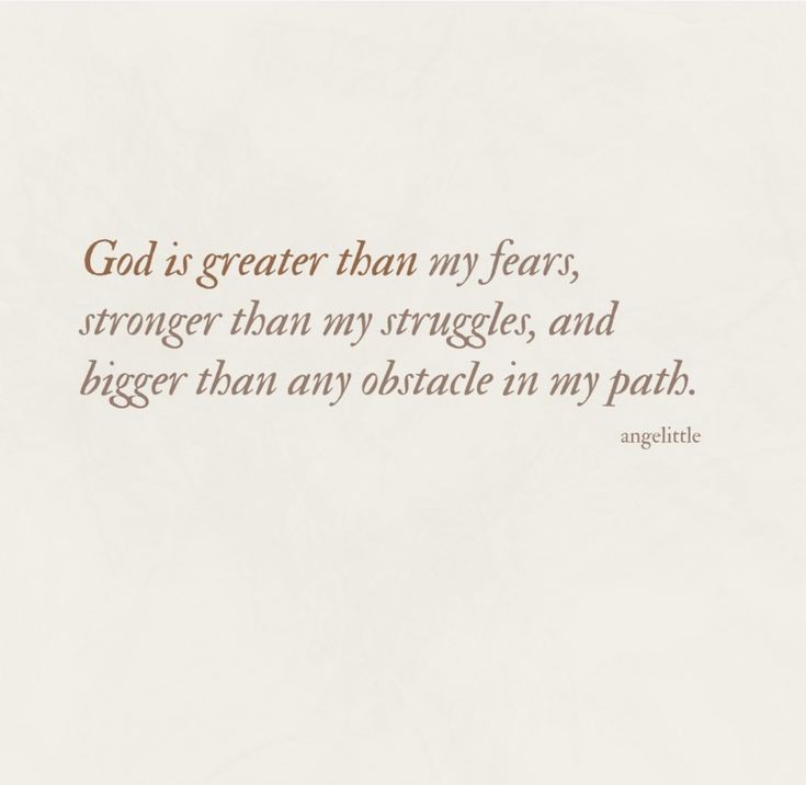 an image of a quote from the book god is greater than my fears, stronger than any struggles, and bigger than any obstacle in my path