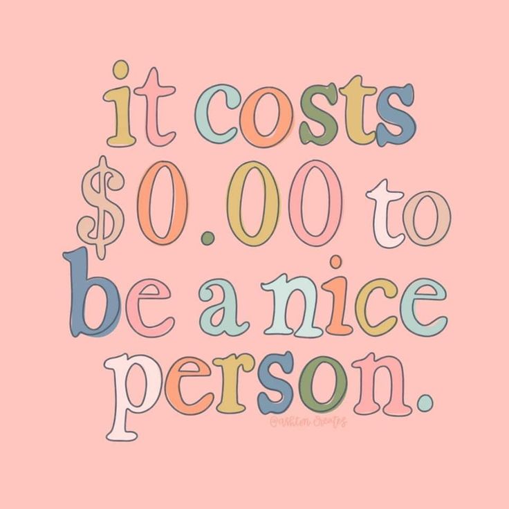 the words it cost $ 0, 000 to be a nice person written in multicolored letters