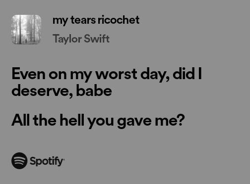 a quote from taylor swift that says, even on my worst day, did i observe to be able to tell the hell you gave me?