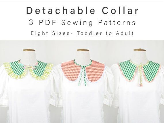 three different styles of blouses on mannequins with text that reads, detachable collar 3 pdf sewing patterns eight sizes toddler to adult