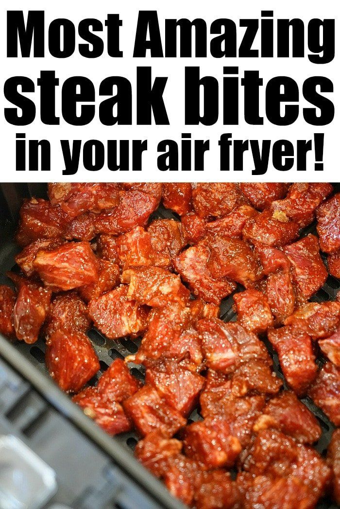 an air fryer with the words most amazing steak bites in your air fryer