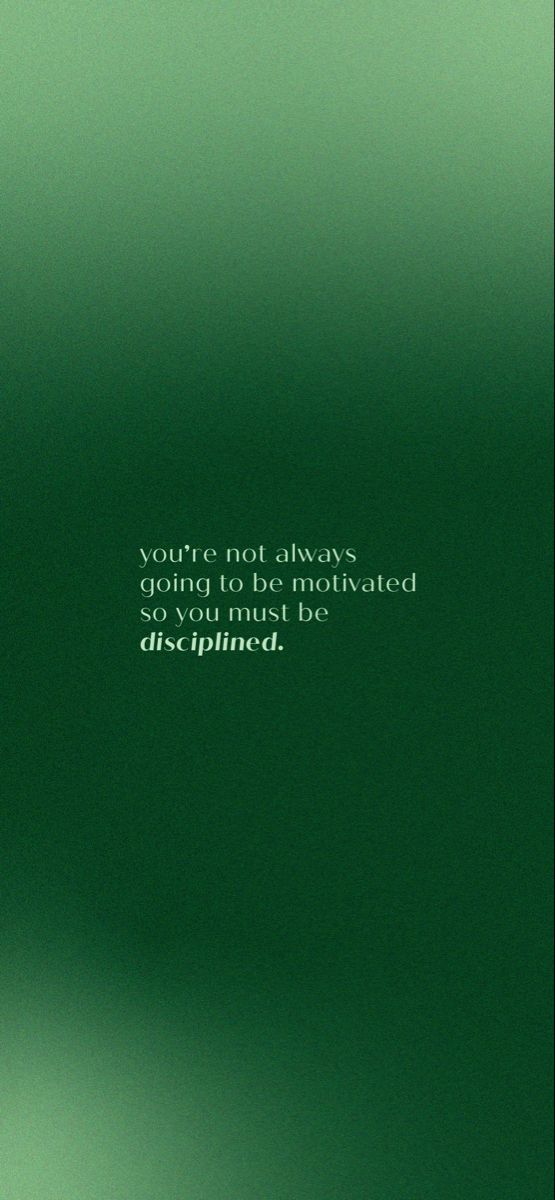 a green background with a quote on the bottom right corner that says, you're not always going to be motivized