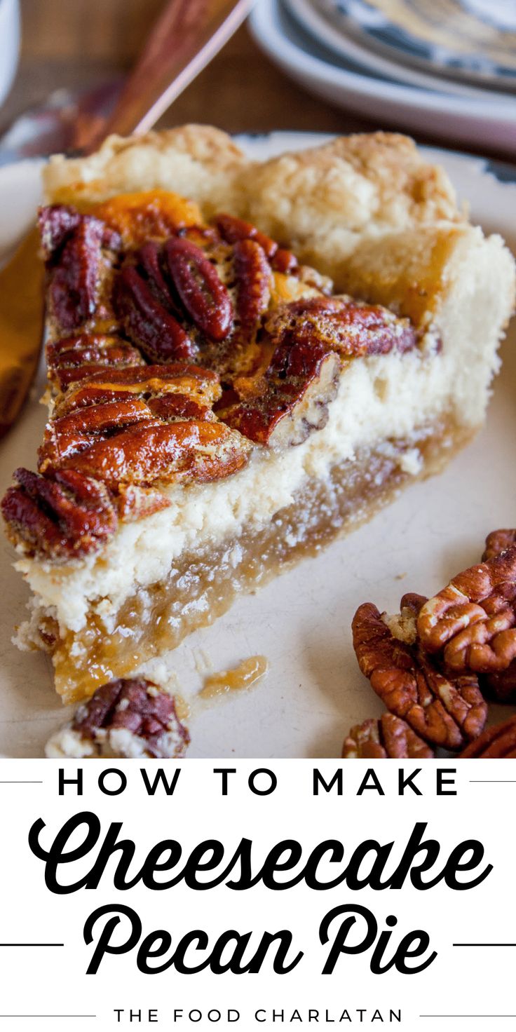 how to make cheesecake pecan pie on the food charlatan blog with text overlay