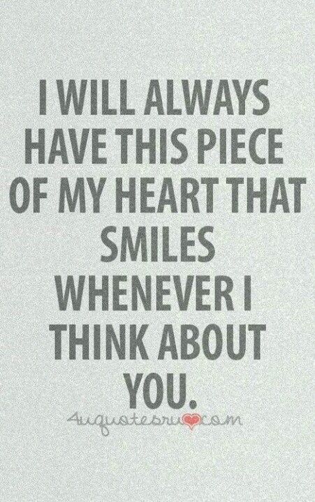 a quote that says i will always have this piece of my heart that smiles whenever i think about you