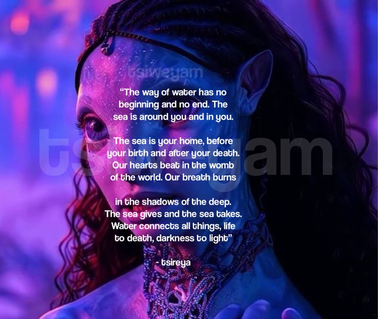 a woman with her face painted in purple and blue, has the words'the way of water is to be beginning and not end