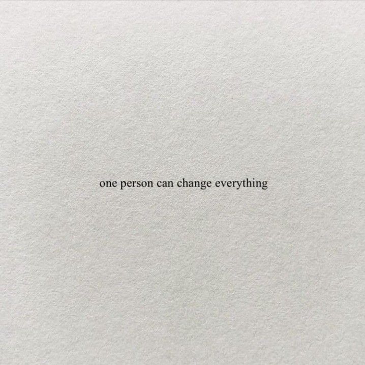 a piece of paper with the words one person can change everything