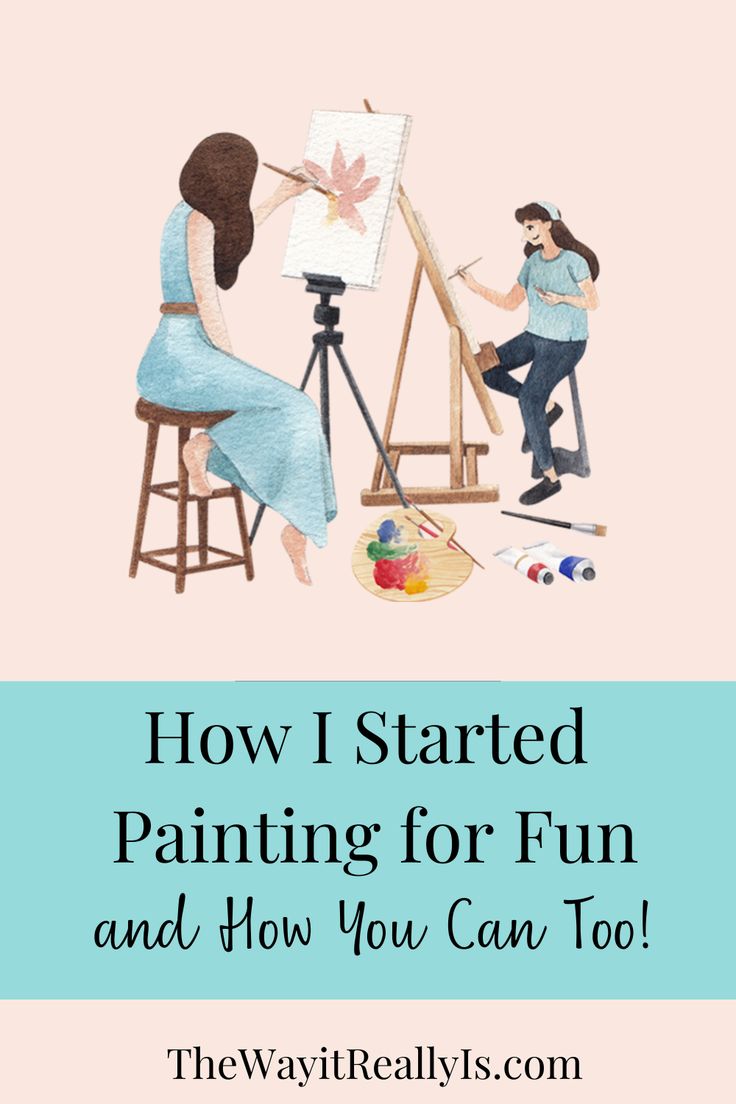 the words how i started painting for fun and how you can too