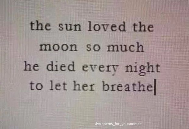 the sun loved the moon so much he died every night to let her breathe