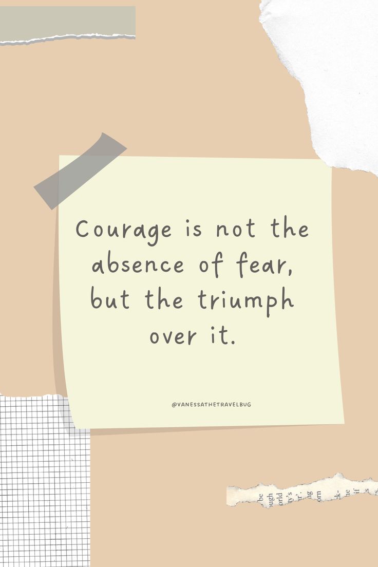 a piece of paper with the quote courage is not the substance of fear, but the triumph over it