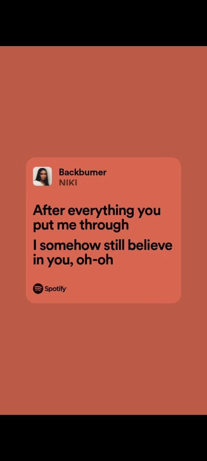 Quotes songs Backburner Niki, Spotify Lyrics, Song Lyrics, Songs, Quick Saves