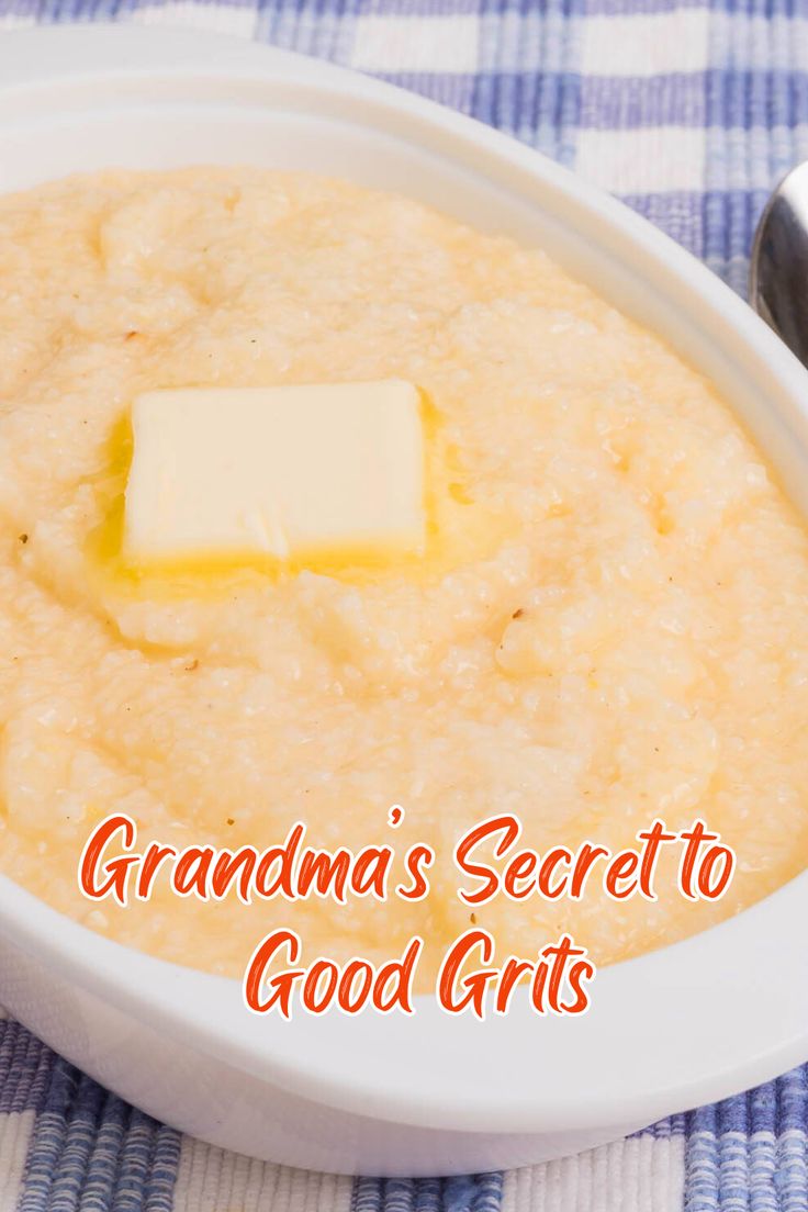 there is a bowl of oatmeal with butter in it and the words grandma's secret to good grits