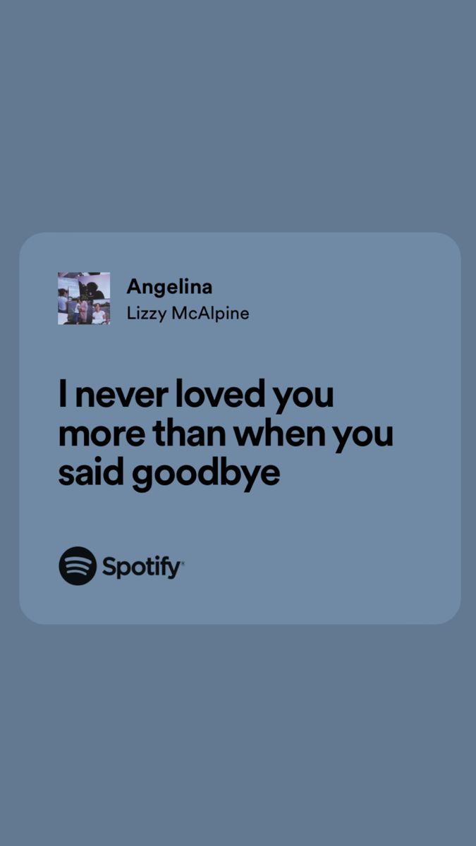 an image with the quote i never loved you more than when you said goodbye