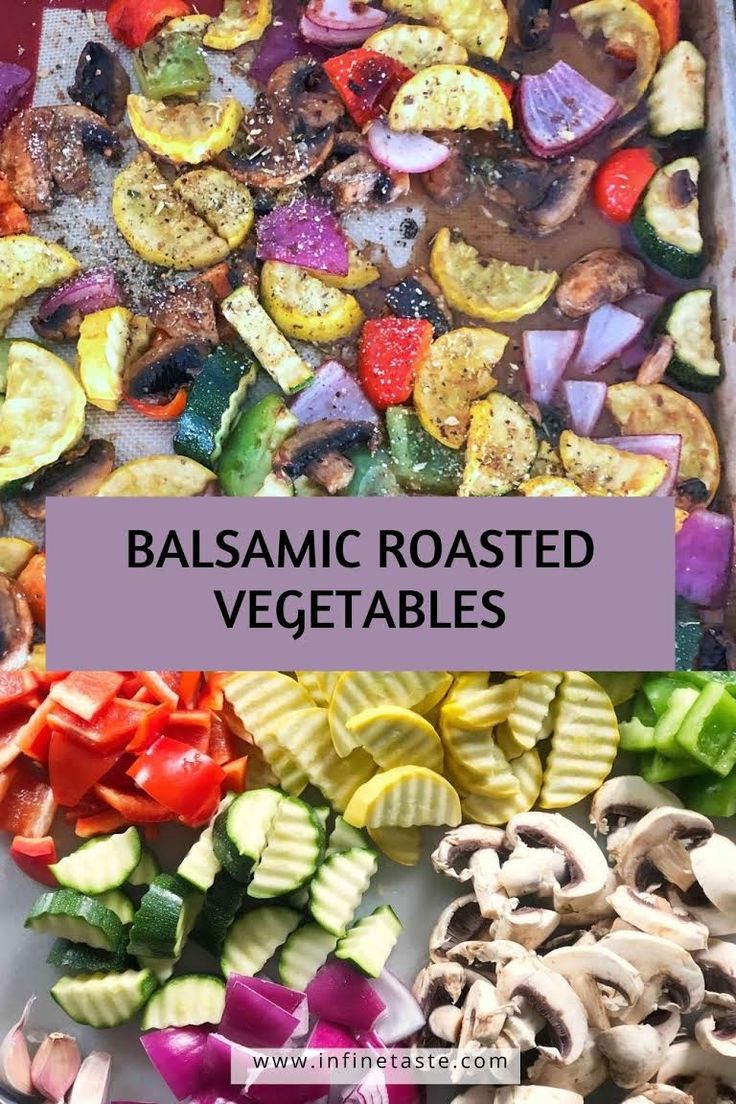 an assortment of roasted vegetables with text overlay that reads balsamic roasted vegetables