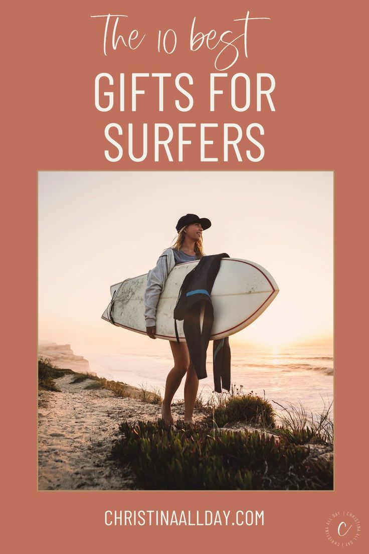 a woman holding a surfboard with the words, the 10 best gifts for surfers