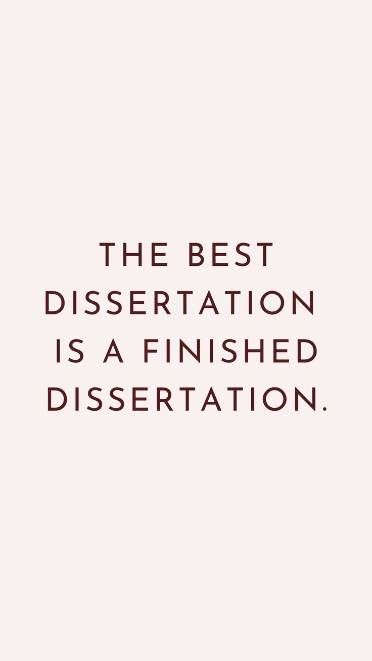 the best dissertation is a finished dissettation quote on white background