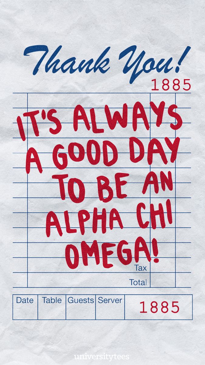 a piece of paper with the words thank you, it's always a good day to be an alpha chi omega