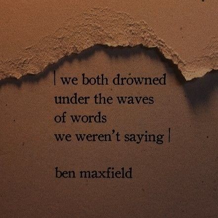 a torn piece of paper with the words we both drown under the waves of words