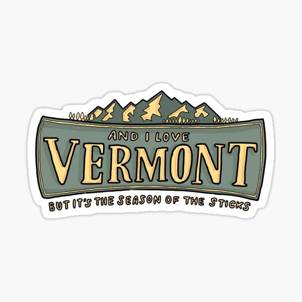 vermont sticker with the words and i love vermont but the season of the stars