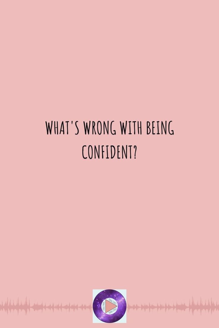 a pink background with the words what's wrong with being confident?