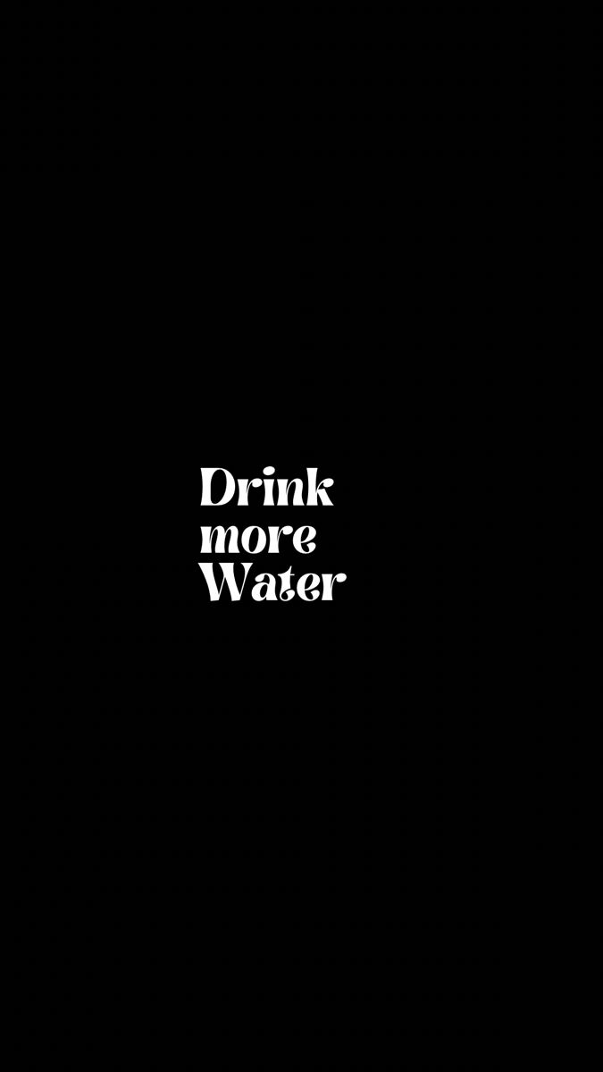 the words drink more water written in white on a black background