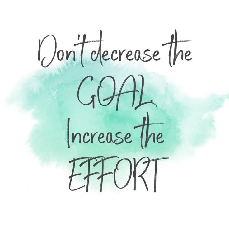 the words don't refuse the goal increase the effort on a watercolor background