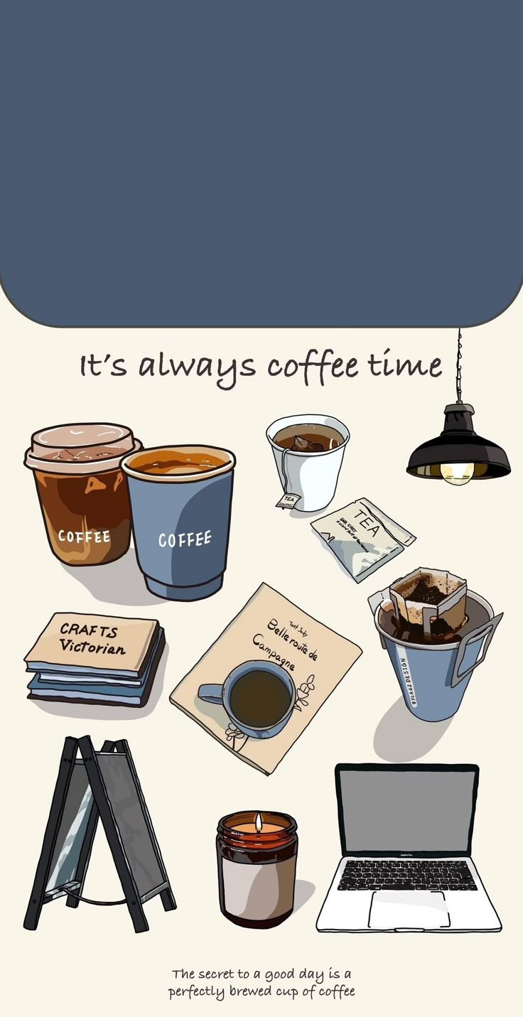 an illustrated poster with coffee, books and other things on it's surface that says it's always coffee time