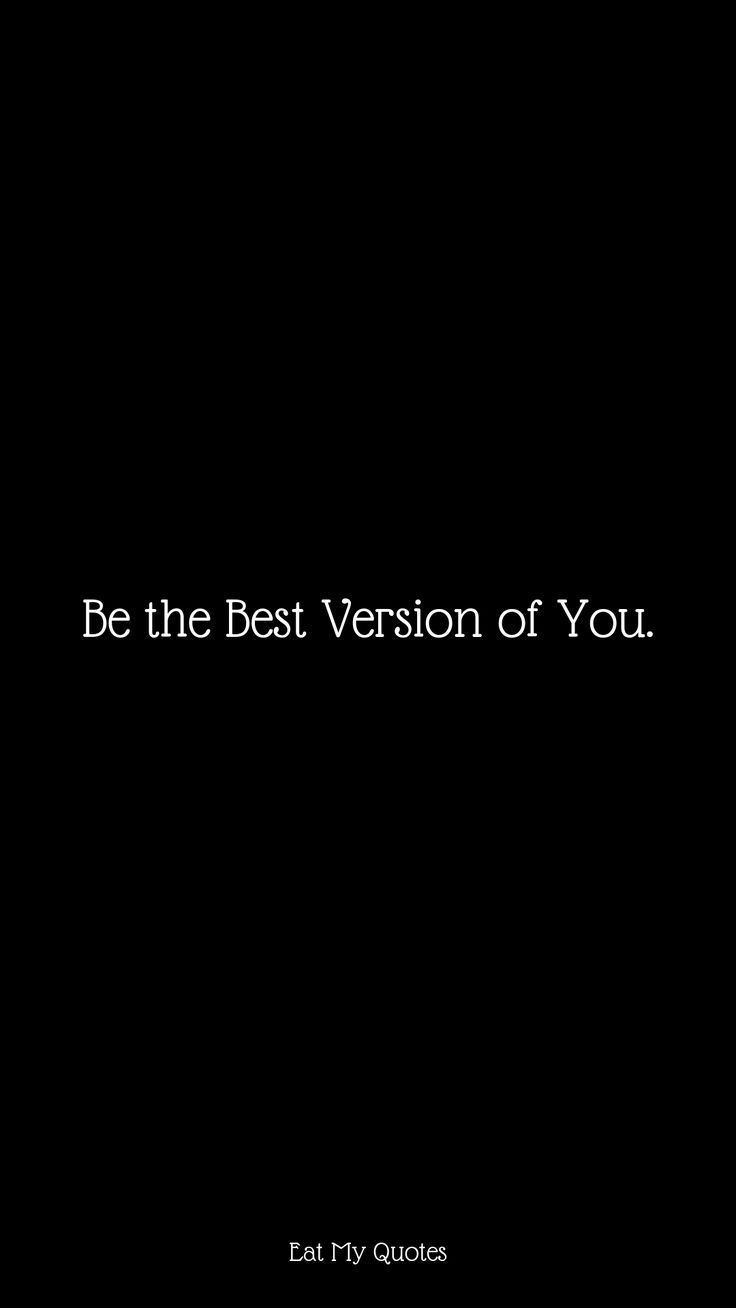 a black background with the words be the best version of you