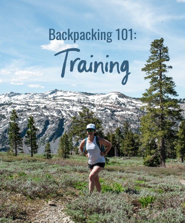 a woman running in the mountains with text overlay reading backpacking 101 training