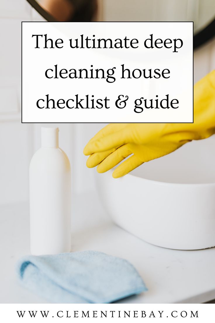 the ultimate deep cleaning house checklist and guide