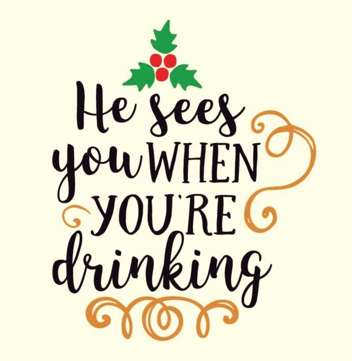 a christmas card with the words he sees you when you're drinking on it