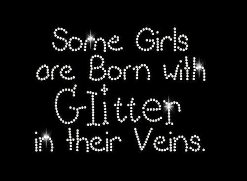 some girls are born with gliten in their veins text on black background