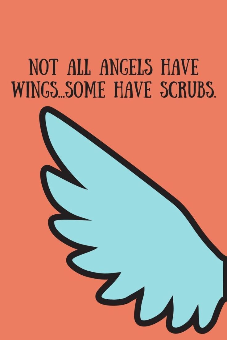 an image of a blue bird with the words not all angels have wings some have scrubs