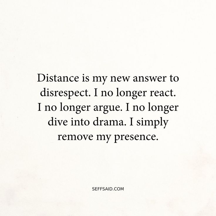 an image of a quote that says distance is my new answer to disreptt i no longer react