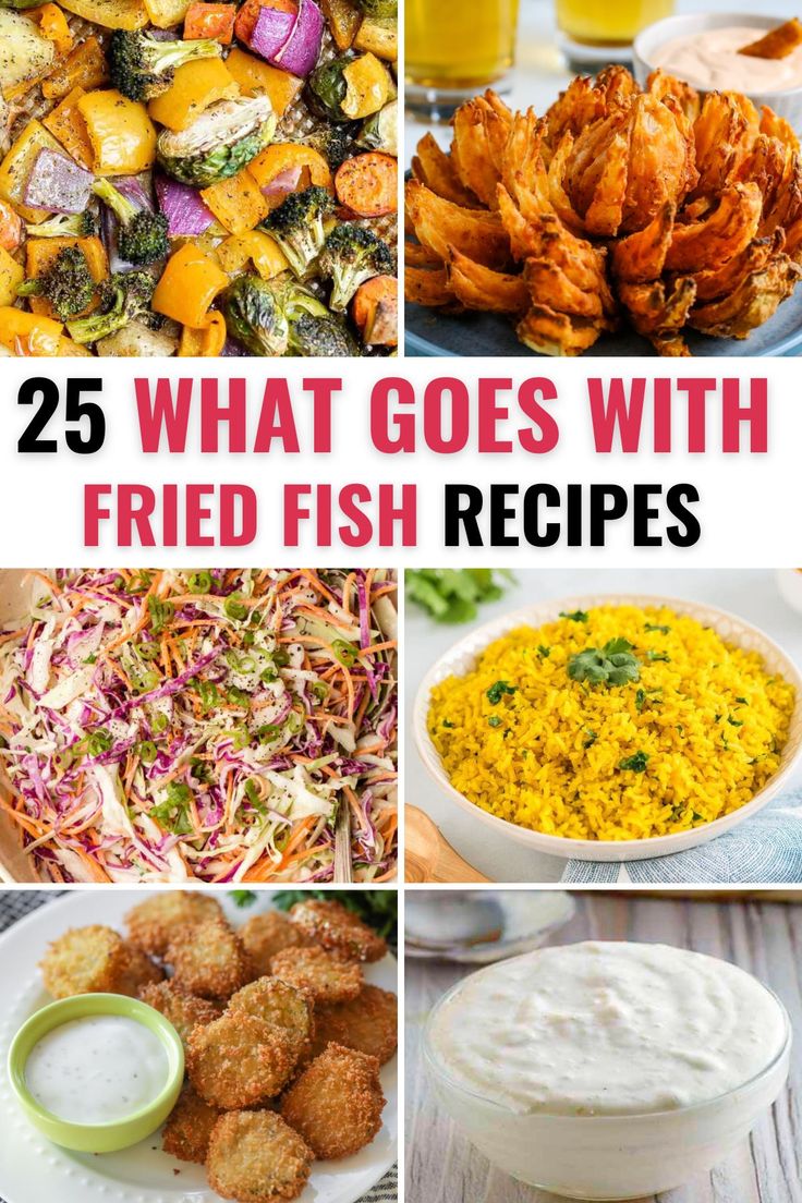 different types of fried fish with text overlay that reads 25 what goes with fried fish recipes