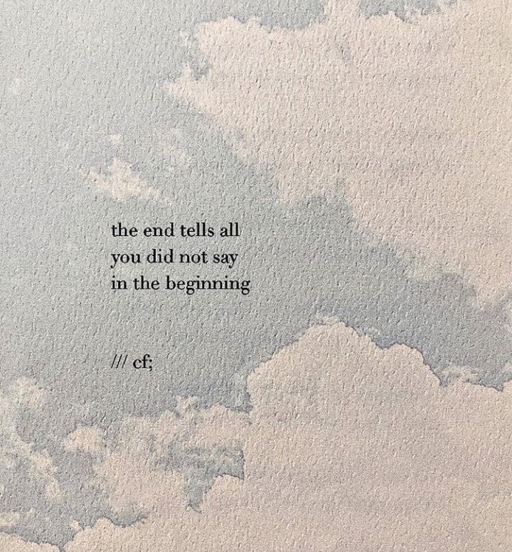 the end tells all you did not say in the beginning quote on watercolor paper