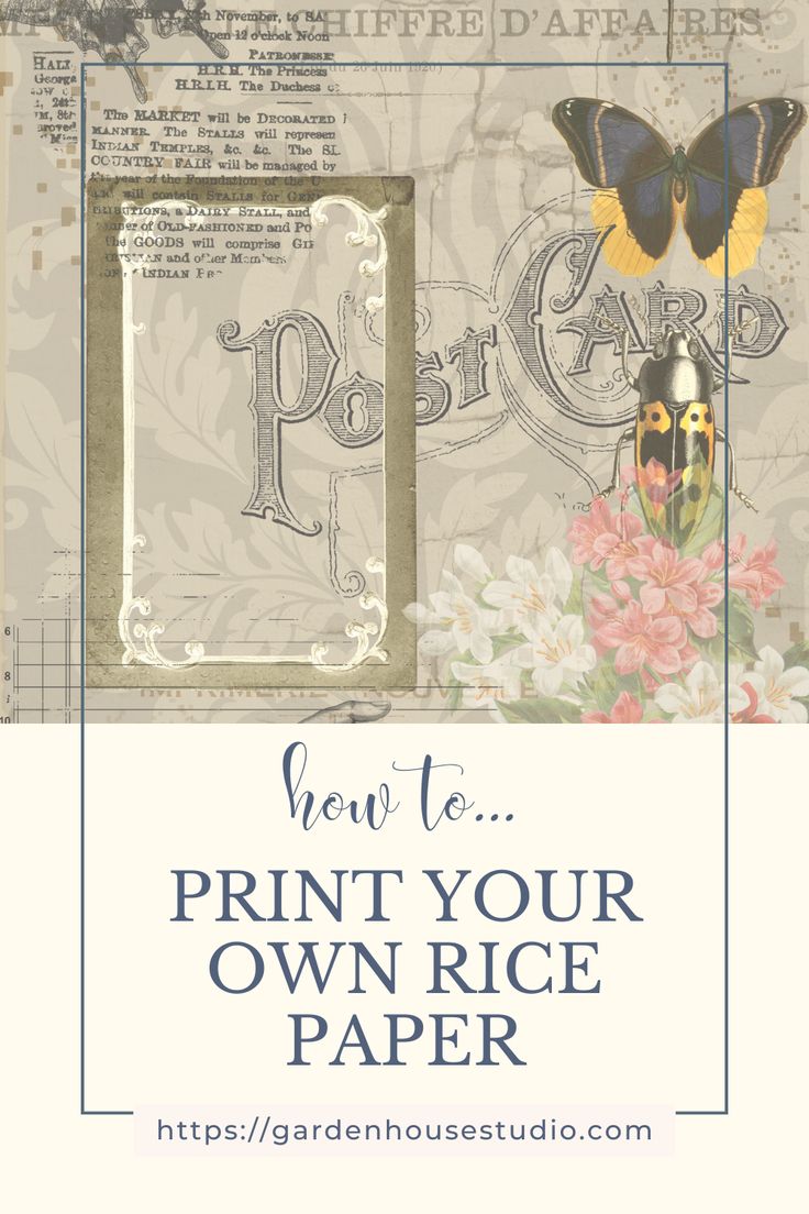 an image of a butterfly and flowers with the text how to print your own rice paper