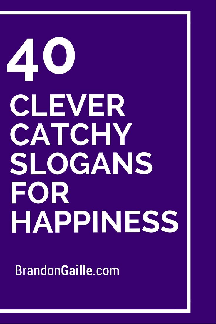 the words, 40 clever catchy slogans for happiness are in white on a purple background