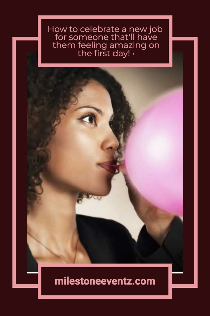 a woman blowing on a pink balloon with the caption how to celebrate a new job