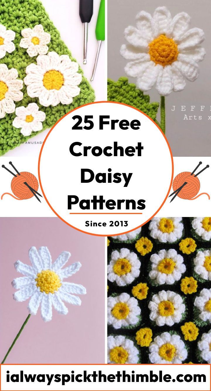 crochet daisy patterns with text overlay that reads 25 free crochet daisy patterns since 2013