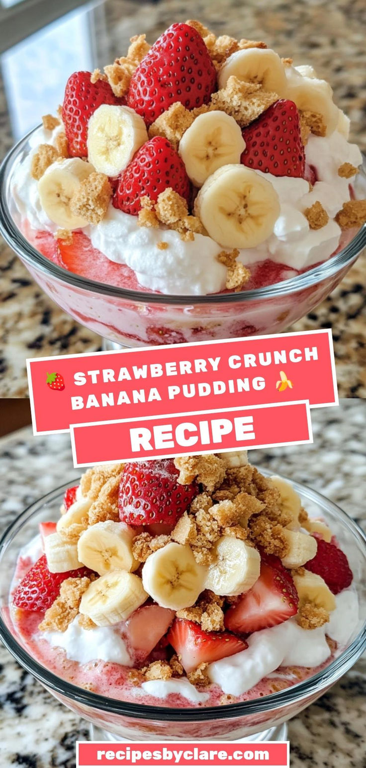 two bowls filled with strawberries and bananas on top of each other in front of the words, strawberry crunch banana pudding recipe