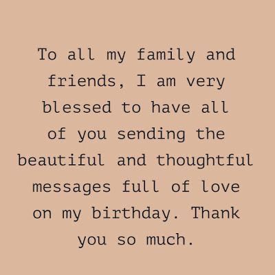 a birthday card that says to all my family and friends i am very pleased to have all of you sending the beautiful and thoughtful