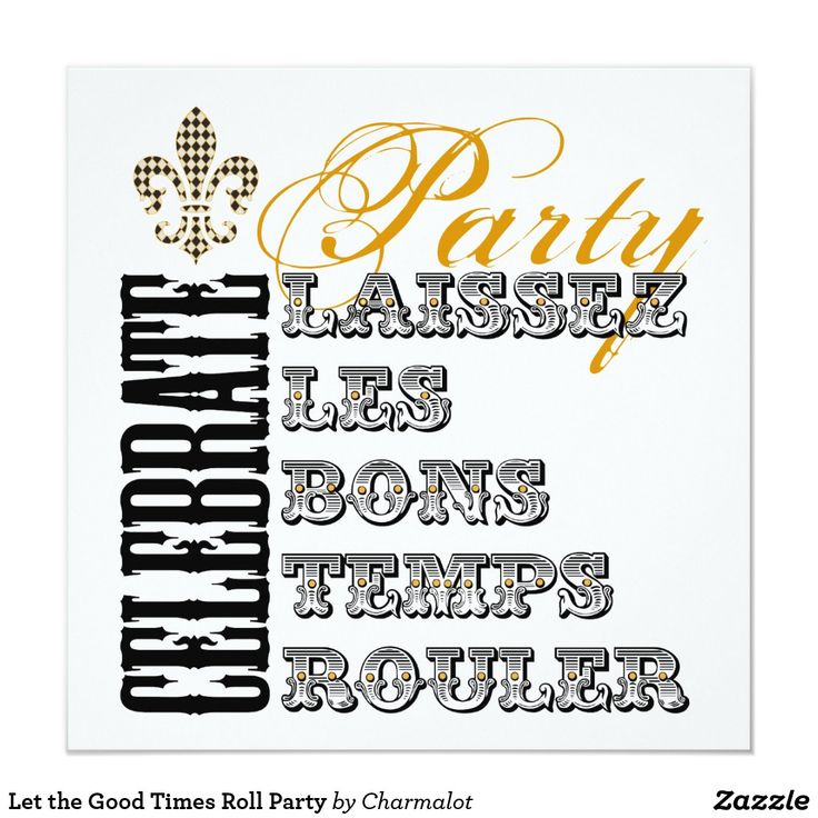 a party poster with the words, let the good times roll by charmolo