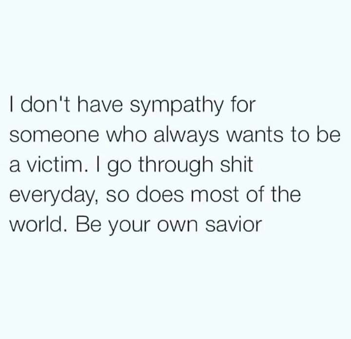 For all those "Whoa Is Me" people who constantly complain & post "Oh Poor Me" crap that makes you roll your eyeballs! JUST S.T.O.P.!!! Complaining Quotes, Talking Quotes, Quotes That Describe Me, Real Talk Quotes, People Quotes, Wise Quotes, Real Quotes, Fact Quotes, Memes Quotes