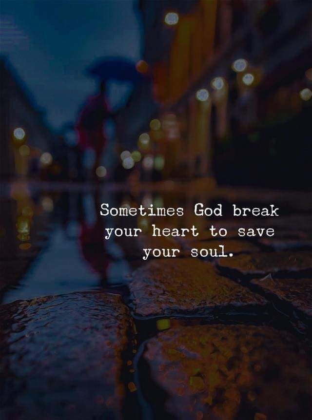 someone's god break your heart to save your soul quote on the street at night